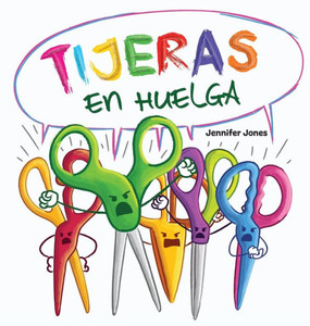 Tijeras En Huelga: Un Libro Infantil Divertido, Con Rimas, Para Leer En Voz Alta Para Preescolar, Jardín De Infantes, Primer Grado, Segundo Grado, ... Lectores (On Strike) (Spanish Edition)