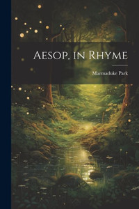 Aesop, In Rhyme Aesop, In Rhyme