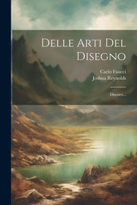 Delle Arti Del Disegno: Discorsi... (Italian Edition)