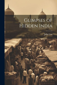 Glimpses Of Hidden India Glimpses Of Hidden India