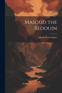 Masoud The Bedouin Masoud The Bedouin