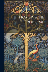 Homerische Probleme (German Edition) Homerische Probleme (German Edition)