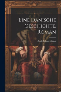 Eine Dänische Geschichte. Roman (German Edition)