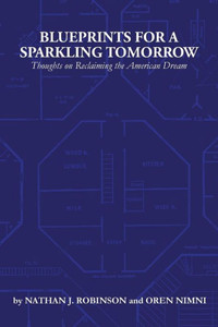 Blueprints For A Sparkling Tomorrow: Thoughts On Reclaiming The American Dream Blueprints For A Sparkling Tomorrow: Thoughts On Reclaiming The American Dream