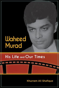Waheed Murad: His Life And Our Times (Visionaries For Our Times) Waheed Murad: His Life And Our Times (Visionaries For Our Times)