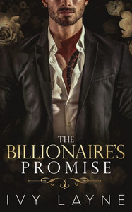 The Billionaire's Promise (A 'scandals Of The Bad Boy Billionaires' Romance) (The Winters Saga) The Billionaire's Promise (A 'scandals Of The Bad Boy Billionaires' Romance) (The Winters Saga)