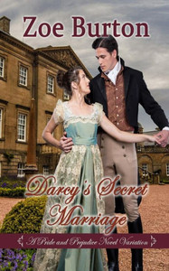 Darcy's Secret Marriage: A Pride & Prejudice Novel Variation Darcy's Secret Marriage: A Pride & Prejudice Novel Variation