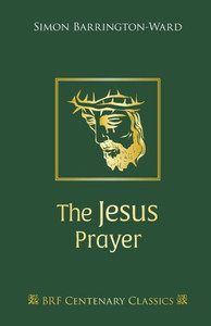 The Jesus Prayer (Brf Centenary Classics) The Jesus Prayer (Brf Centenary Classics)