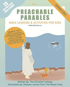 Preachable Parables: Bible Lessons and Activities for Kids from Matthew 13