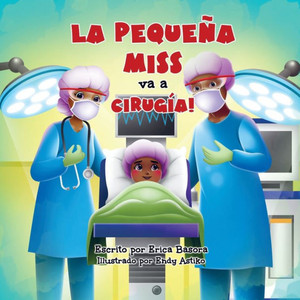 La Pequeña Miss Va A Cirugía La Pequeña Miss Va A Cirugía