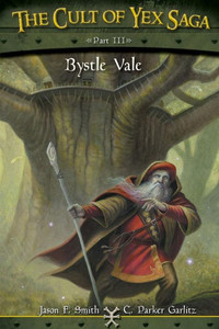 The Cult Of Yex Saga - Part Iii: Bystle Vale