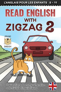 Read English With Zigzag 2: L'Anglais Pour Les Enfants (Read English With Zigzag - English With French) Read English With Zigzag 2: L'Anglais Pour Les Enfants (Read English With Zigzag - English With French)