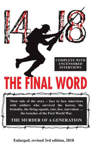 14-18 The Final Word: From The Trenches Of The First World War 14-18 The Final Word: From The Trenches Of The First World War