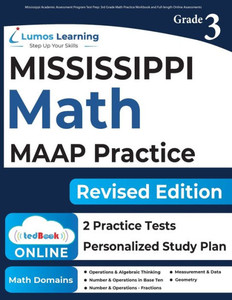 Mississippi Academic Assessment Program Test Prep: 3Rd Grade Math Practice Workbook And Full-Length Online Assessments: Maap Study Guide