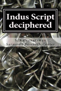 Indus Script Deciphered: Rosetta Stones, Mlecchita Vilalpa, 'Meluhha Cipher'