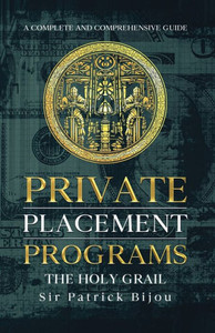 Private Placement Programs - The Holy Grail Private Placement Programs - The Holy Grail