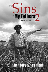 The Sins Of My Fathers2: The Trial (The Sins Of My Fathers-Revised) The Sins Of My Fathers2: The Trial (The Sins Of My Fathers-Revised)