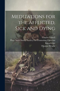 Meditations For The Afflicted, Sick And Dying