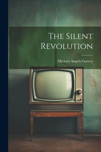 The Silent Revolution The Silent Revolution