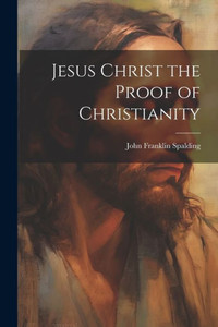 Jesus Christ The Proof Of Christianity Jesus Christ The Proof Of Christianity