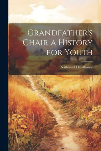 Grandfather's Chair A History For Youth