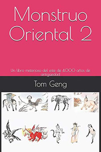 Monstruo Oriental 2: Un libro misterioso del este de 4.000 anos de antigüedad (Spanish Edition)