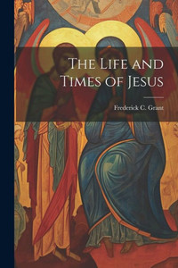 The Life And Times Of Jesus The Life And Times Of Jesus