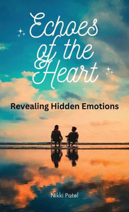 Echoes Of The Heart: Revealing Hidden Emotions Echoes Of The Heart: Revealing Hidden Emotions