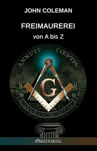 Freimaurerei Von A Bis Z (German Edition) Freimaurerei Von A Bis Z (German Edition)
