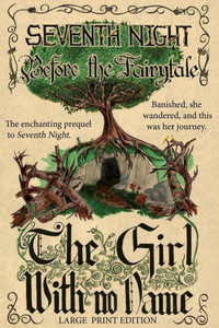 Before The Fairytale: The Girl With No Name (Large Print Edition) (Seventh Night)