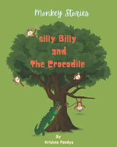 Monkey Stories: Silly Billy And The Crocodile Monkey Stories: Silly Billy And The Crocodile