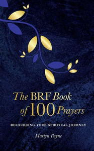 The Brf Book Of 100 Prayers The Brf Book Of 100 Prayers