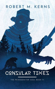 Consular Times: An Epic Shifter Fantasy Adventure (The Primogenitor Saga)