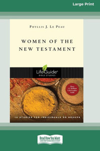 Women Of The New Testament (Large Print 16 Pt Edition)