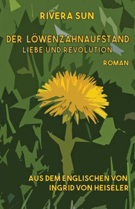 Der Löwenzahnaufstand: Liebe Und Revolution (German Edition)