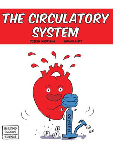 The Circulatory System (Building Blocks Of Life Science 1/Hardcover) The Circulatory System (Building Blocks Of Life Science 1/Hardcover)