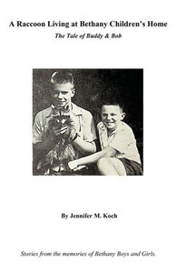 A Raccoon Living At Bethany Children's Home: The Tale Of Buddy & Bob