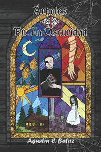 Árboles En La Oscuridad: Relatos De Terror (Spanish Edition)