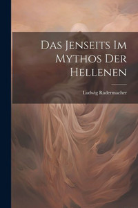 Das Jenseits Im Mythos Der Hellenen Das Jenseits Im Mythos Der Hellenen