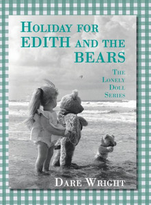 Holiday For Edith And The Bears: The Lonely Doll Series Holiday For Edith And The Bears: The Lonely Doll Series