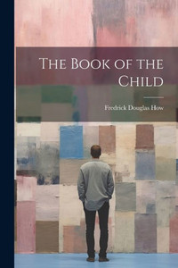 The Book Of The Child The Book Of The Child