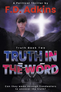 Truth In The Word: A Political Thriller Truth In The Word: A Political Thriller