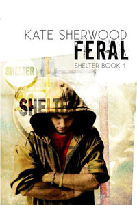 Feral: Book One In The Shelter Series