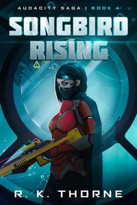 Songbird Rising (Audacity Saga) Songbird Rising (Audacity Saga)