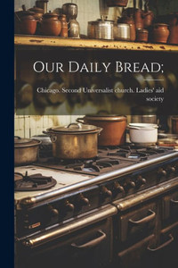 Our Daily Bread; Our Daily Bread;