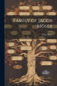 Family Of Jacob Moser Family Of Jacob Moser