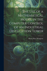The Use Of A Mathematical Model In The Computer Control Of An Industrial Distillation Tower