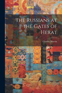 The Russians At The Gates Of Herat The Russians At The Gates Of Herat