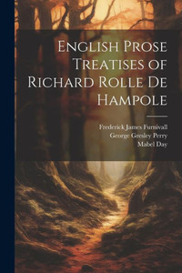 English Prose Treatises Of Richard Rolle De Hampole