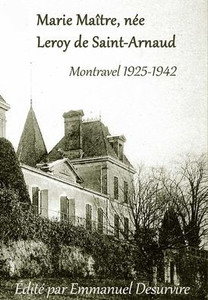 Marie Maître, Née Leroy De Saint-Arnaud, Montravel (1925-1942) (French Edition) Marie Maître, Née Leroy De Saint-Arnaud, Montravel (1925-1942) (French Edition)